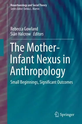 Halcrow / Gowland |  The Mother-Infant Nexus in Anthropology | Buch |  Sack Fachmedien