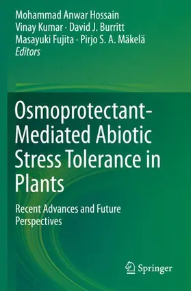 Hossain / Kumar / Mäkelä |  Osmoprotectant-Mediated Abiotic Stress Tolerance in Plants | Buch |  Sack Fachmedien
