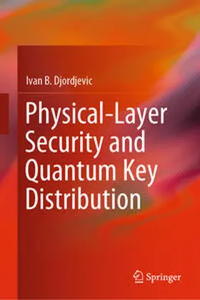 Djordjevic | Physical-Layer Security and Quantum Key Distribution | E-Book | sack.de