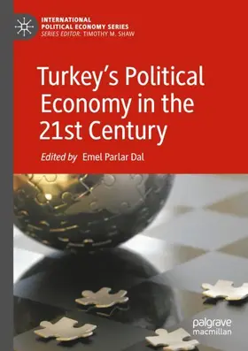 Parlar Dal |  Turkey's Political Economy in the 21st Century | Buch |  Sack Fachmedien