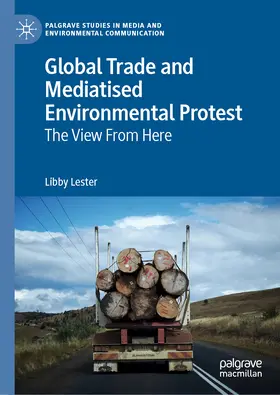 Lester | Global Trade and Mediatised Environmental Protest | E-Book | sack.de