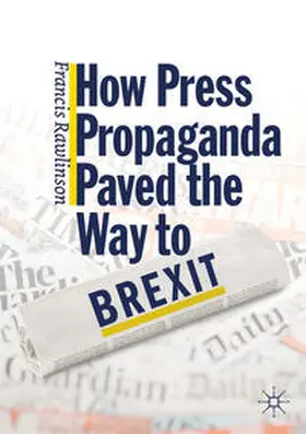 Rawlinson | How Press Propaganda Paved the Way to Brexit | E-Book | sack.de