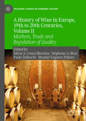 Conca Messina / Vaquero Piñeiro / Le Bras |  A History of Wine in Europe, 19th to 20th Centuries, Volume II | Buch |  Sack Fachmedien