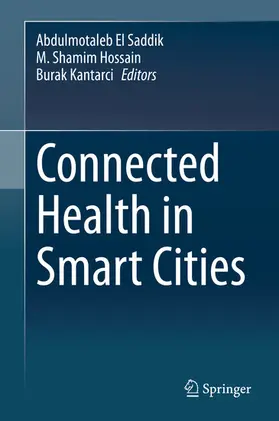 El Saddik / Hossain / Kantarci | Connected Health in Smart Cities | E-Book | sack.de