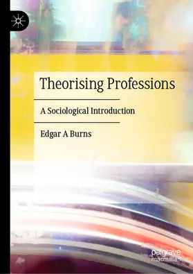 Burns |  Theorising Professions | eBook | Sack Fachmedien