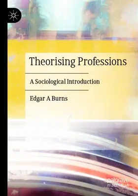 Burns | Theorising Professions | Buch | 978-3-030-27937-0 | www2.sack.de