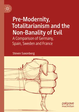 Saxonberg |  Pre-Modernity, Totalitarianism and the Non-Banality of Evil | eBook | Sack Fachmedien