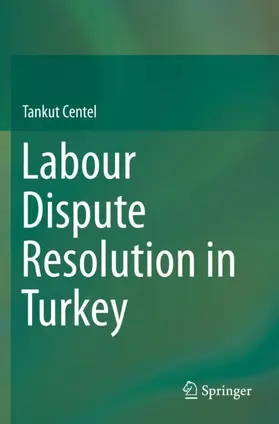 Centel |  Labour Dispute Resolution in Turkey | Buch |  Sack Fachmedien