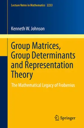 Johnson | Group Matrices, Group Determinants and Representation Theory | E-Book | sack.de