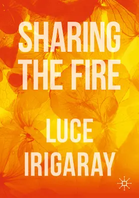 Irigaray | Sharing the Fire | E-Book | www2.sack.de