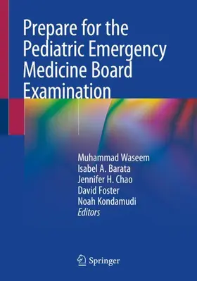 Waseem / Barata / Kondamudi |  Prepare for the Pediatric Emergency Medicine Board Examination | Buch |  Sack Fachmedien