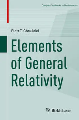 Chrusciel / Chrusciel |  Elements of General Relativity | Buch |  Sack Fachmedien