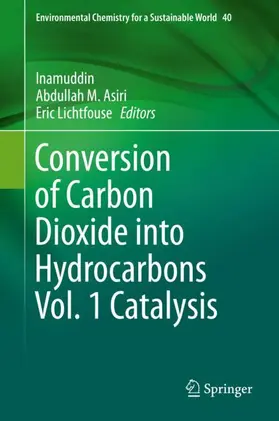 Inamuddin / Lichtfouse / Asiri | Conversion of Carbon Dioxide into Hydrocarbons Vol. 1 Catalysis | Buch | 978-3-030-28621-7 | sack.de