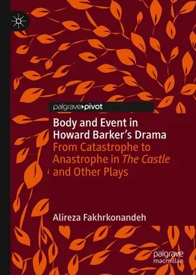 Fakhrkonandeh | Body and Event in Howard Barker's Drama | Buch | 978-3-030-28698-9 | sack.de