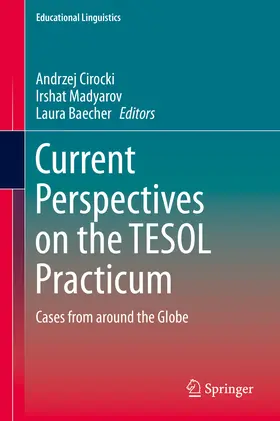 Cirocki / Madyarov / Baecher |  Current Perspectives on the TESOL Practicum | eBook | Sack Fachmedien