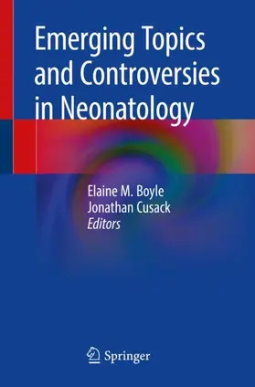 Cusack / Boyle |  Emerging Topics and Controversies in Neonatology | Buch |  Sack Fachmedien