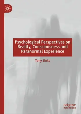 Jinks | Psychological Perspectives on Reality, Consciousness and Paranormal Experience | Buch | 978-3-030-28901-0 | sack.de