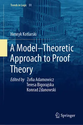 Kotlarski / Adamowicz / Bigorajska | A Model–Theoretic Approach to Proof Theory | E-Book | sack.de