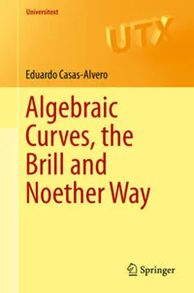 Casas-Alvero | Algebraic Curves, the Brill and Noether Way | E-Book | sack.de