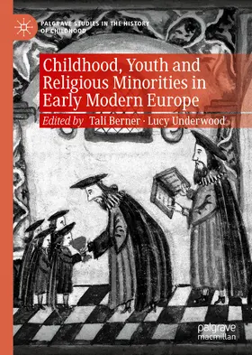 Berner / Underwood |  Childhood, Youth and Religious Minorities in Early Modern Europe | eBook | Sack Fachmedien
