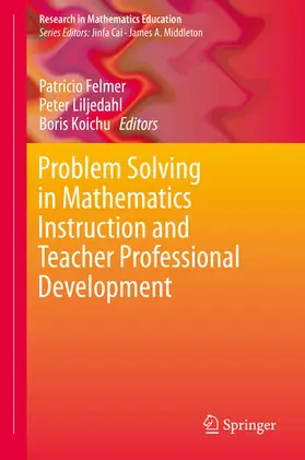 Felmer / Liljedahl / Koichu |  Problem Solving in Mathematics Instruction and Teacher Professional Development | eBook | Sack Fachmedien