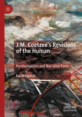 Wiegandt |  J.M. Coetzee's Revisions of the Human | Buch |  Sack Fachmedien