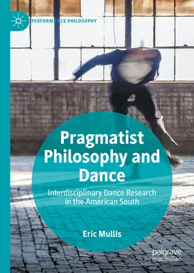 Mullis |  Pragmatist Philosophy and Dance | eBook | Sack Fachmedien