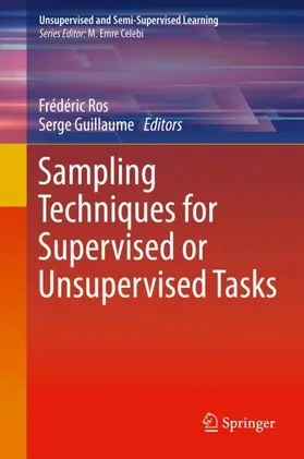 Ros / Guillaume |  Sampling Techniques for Supervised or Unsupervised Tasks | Buch |  Sack Fachmedien