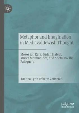 Roberts-Zauderer |  Metaphor and Imagination in Medieval Jewish Thought | Buch |  Sack Fachmedien