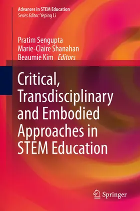 Sengupta / Shanahan / Kim |  Critical, Transdisciplinary and Embodied Approaches in STEM Education | eBook | Sack Fachmedien