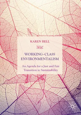 Bell | Working-Class Environmentalism | Buch | 978-3-030-29518-9 | www2.sack.de
