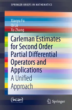 Fu / Lü / Zhang |  Carleman Estimates for Second Order Partial Differential Operators and Applications | eBook | Sack Fachmedien