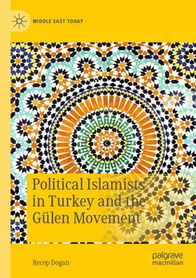 Dogan |  Political Islamists in Turkey and the Gülen Movement | Buch |  Sack Fachmedien