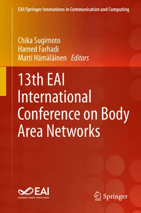 Sugimoto / Farhadi / Hämäläinen |  13th EAI International Conference on Body Area Networks | eBook | Sack Fachmedien