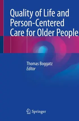 Boggatz |  Quality of Life and Person-Centered Care for Older People | Buch |  Sack Fachmedien