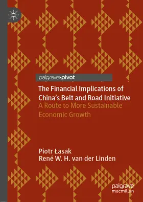 Lasak / Lasak / van der Linden |  The Financial Implications of China’s Belt and Road Initiative | eBook | Sack Fachmedien
