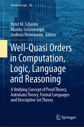 Schuster / Seisenberger / Weiermann | Well-Quasi Orders in Computation, Logic, Language and Reasoning | E-Book | sack.de