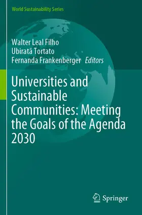 Leal Filho / Tortato / Frankenberger |  Universities and Sustainable Communities: Meeting the Goals of the Agenda 2030 | Buch |  Sack Fachmedien