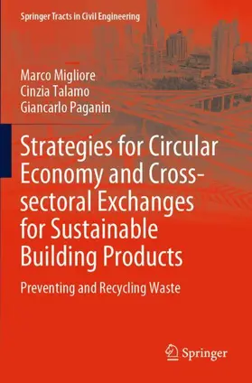 Migliore / Paganin / Talamo |  Strategies for Circular Economy and Cross-sectoral Exchanges for Sustainable Building Products | Buch |  Sack Fachmedien