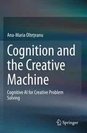 Olte?eanu |  Cognition and the Creative Machine | Buch |  Sack Fachmedien