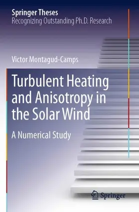 Montagud-Camps |  Turbulent Heating and Anisotropy in the Solar Wind | Buch |  Sack Fachmedien