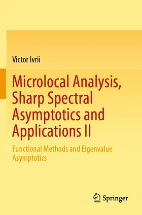 Ivrii |  Microlocal Analysis, Sharp Spectral Asymptotics and Applications II | Buch |  Sack Fachmedien