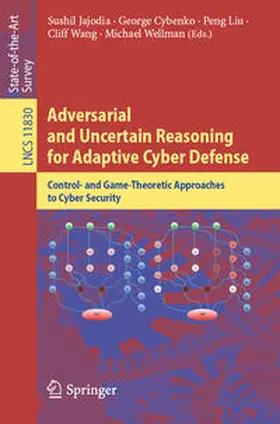 Jajodia / Cybenko / Liu |  Adversarial and Uncertain Reasoning for Adaptive Cyber Defense | eBook | Sack Fachmedien