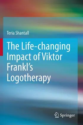 Shantall |  The L¿fe-chang¿ng Impact of V¿ktor Frankl's Logotherapy | Buch |  Sack Fachmedien