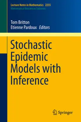 Britton / Pardoux |  Stochastic Epidemic Models with Inference | eBook | Sack Fachmedien