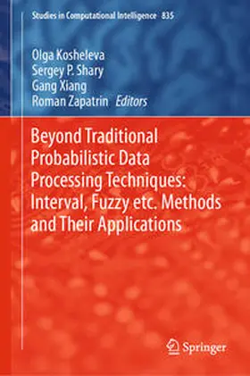 Kosheleva / Shary / Xiang | Beyond Traditional Probabilistic Data Processing Techniques: Interval, Fuzzy etc. Methods and Their Applications | E-Book | sack.de