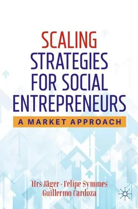 Jäger / Symmes / Cardoza |  Scaling Strategies for Social Entrepreneurs | Buch |  Sack Fachmedien