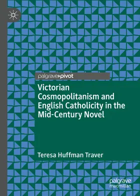 Traver |  Victorian Cosmopolitanism and English Catholicity in the Mid-Century Novel | eBook | Sack Fachmedien