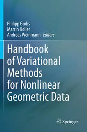 Grohs / Weinmann / Holler |  Handbook of Variational Methods for Nonlinear Geometric Data | Buch |  Sack Fachmedien