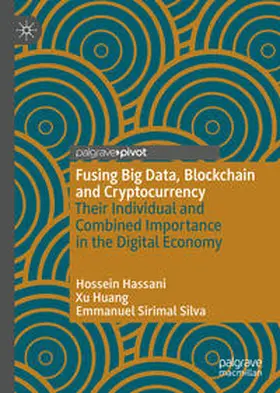 Hassani / Huang / Silva |  Fusing Big Data, Blockchain and Cryptocurrency | eBook | Sack Fachmedien